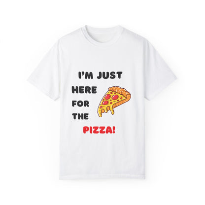 Funny Pizza Lover's Unisex T-Shirt - "I'm Just Here for the Pizza"