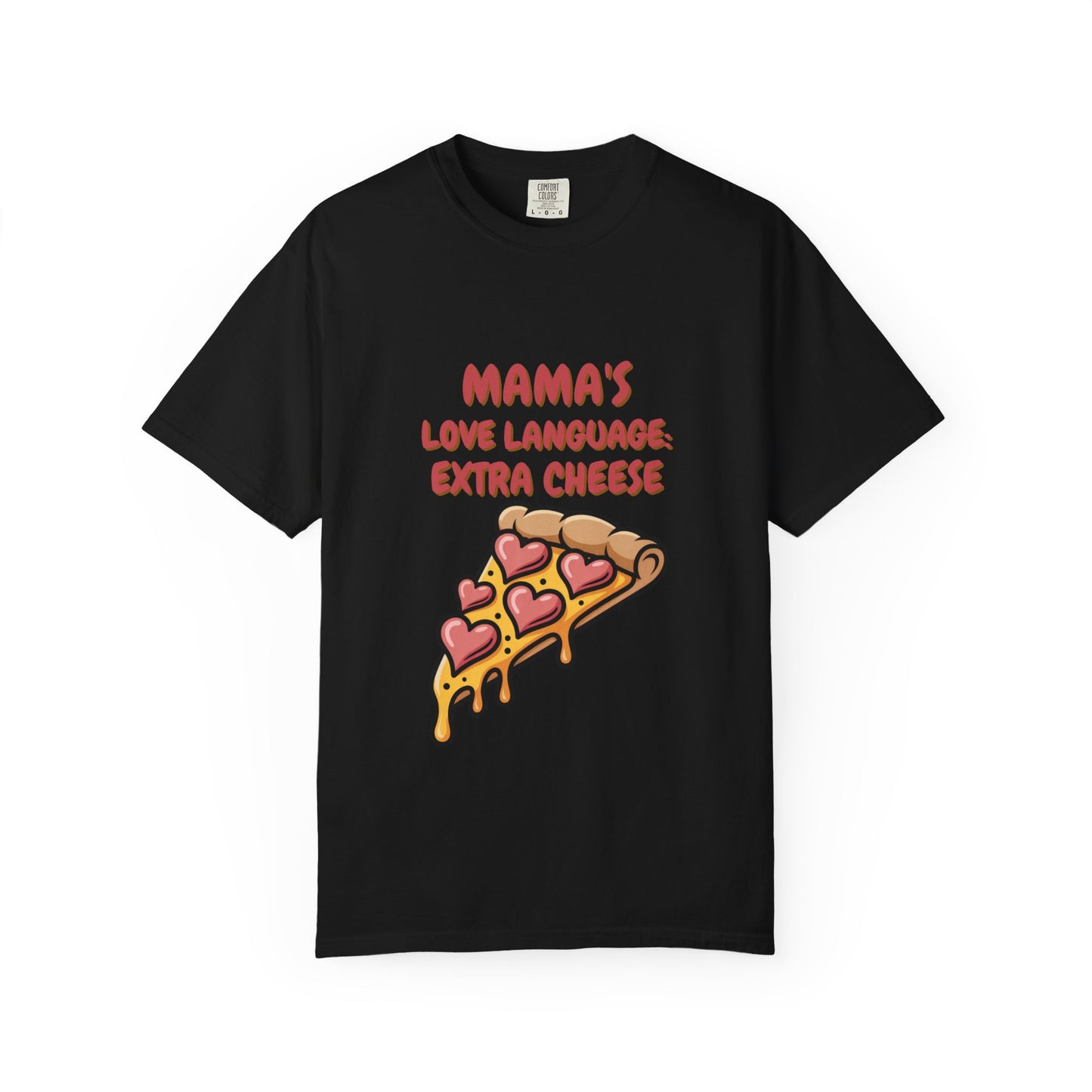 Mama's Love Language Pizza T-Shirt - Unisex Garment-Dyed Tee