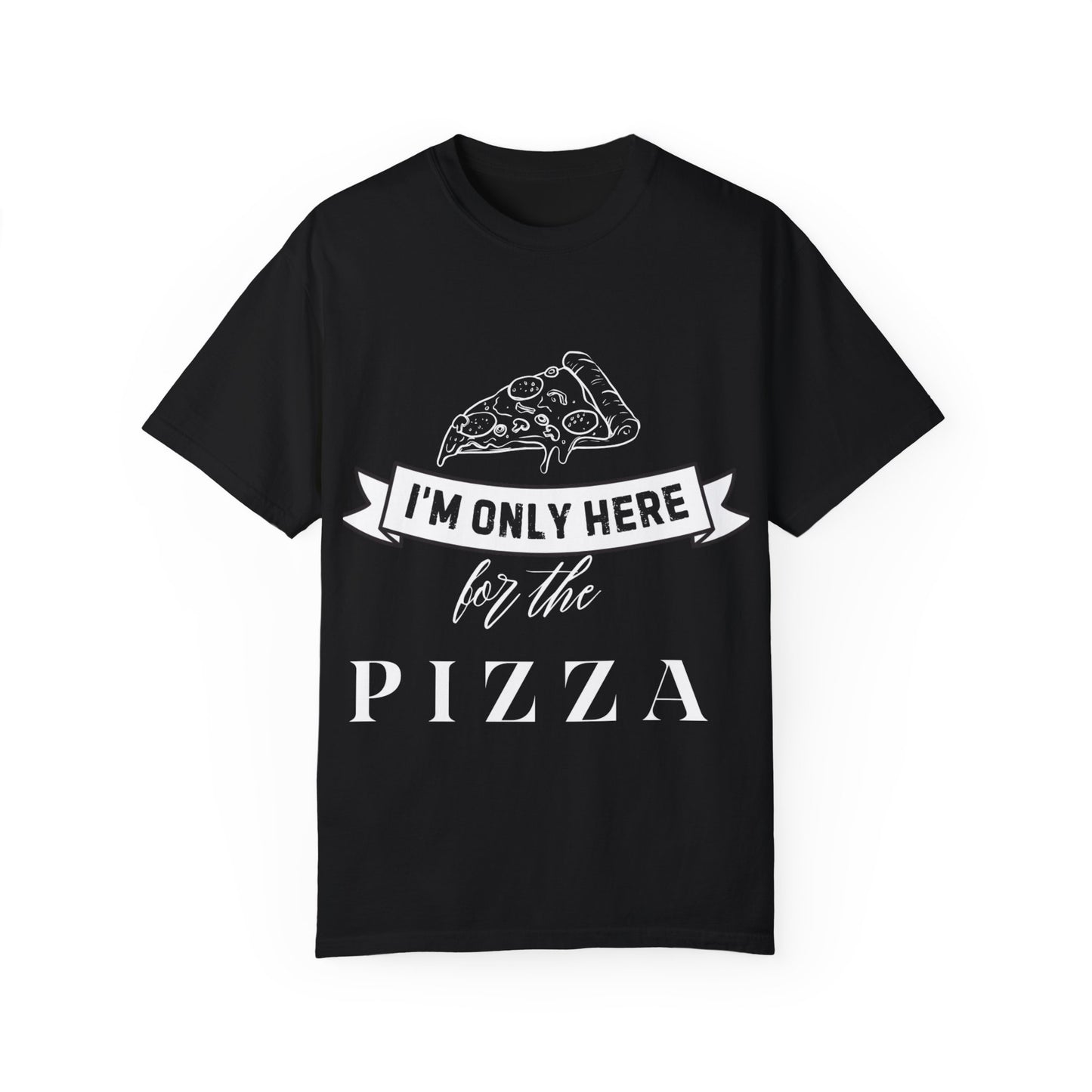 Humorous Unisex Garment-Dyed T-Shirt - "I'm Only Here" Statement Tee