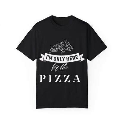 Humorous Unisex Garment-Dyed T-Shirt - "I'm Only Here" Statement Tee