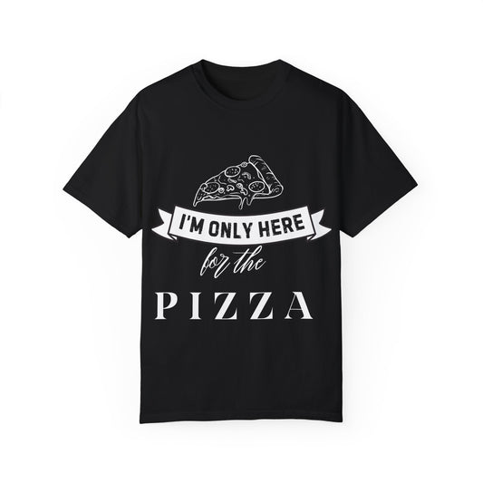 Humorous Unisex Garment-Dyed T-Shirt - "I'm Only Here" Statement Tee