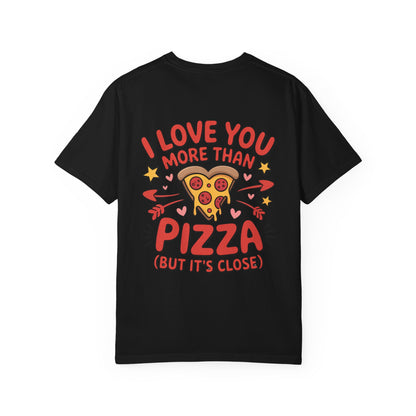 I Love You More Than Pizza Unisex T-Shirt, Fun Gift for Food Lovers, Cute Pizza Graphic Tee, Valentine's Day, Casual Wear