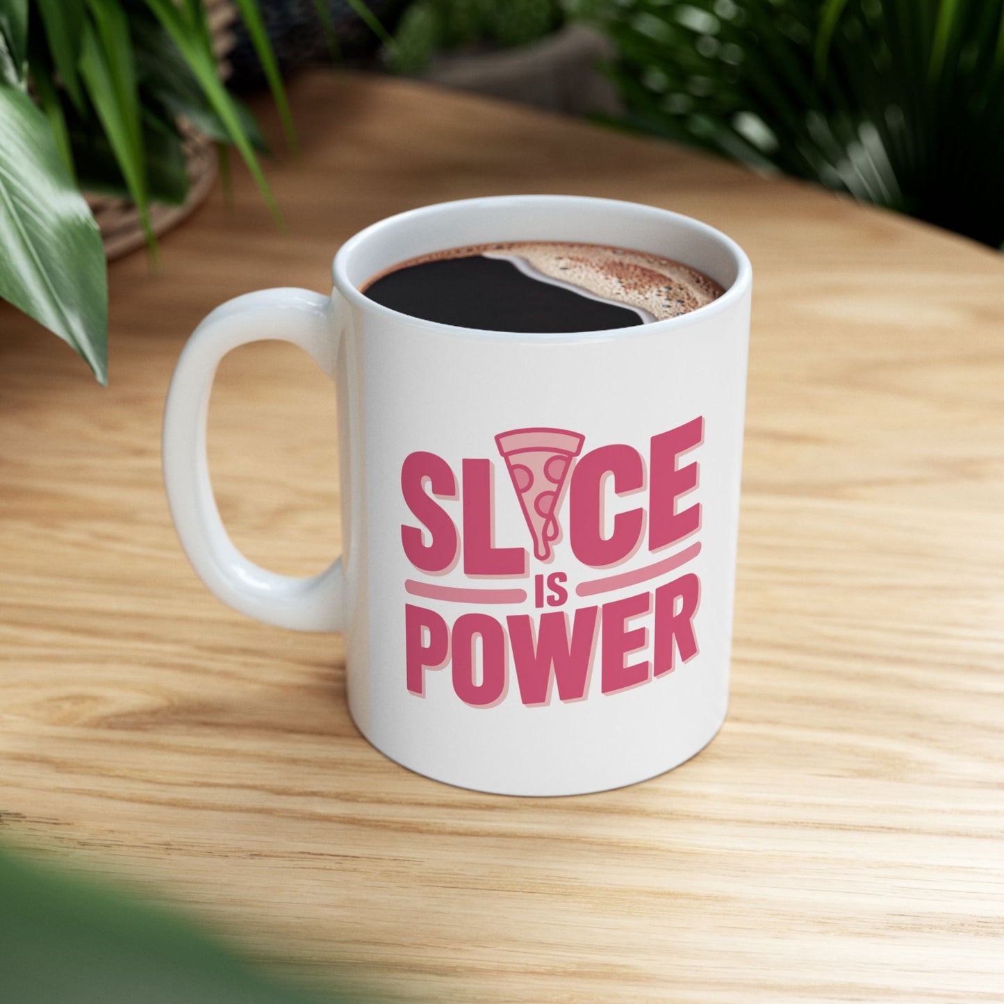 Slice is Power Ceramic Mug - Sip with Confidence