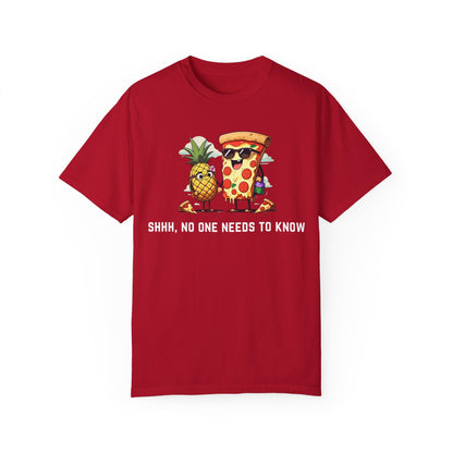 Fun Foodie T-Shirt - 'Shhh, No One Needs to Know' Pizza and Pineapple Design
