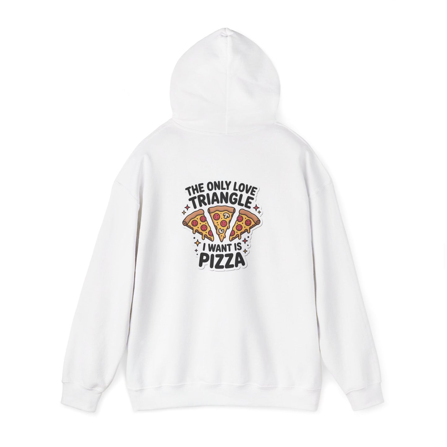 The Only Love Triangle I Want Is Pizza – Funny Slice Romance Hoodie