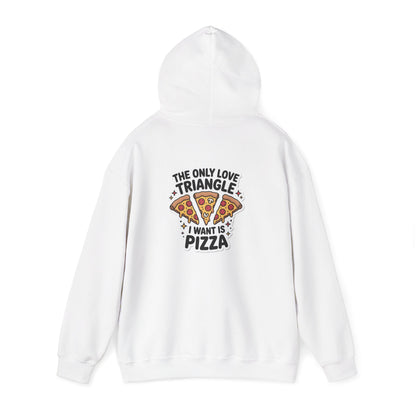 The Only Love Triangle I Want Is Pizza – Funny Slice Romance Hoodie