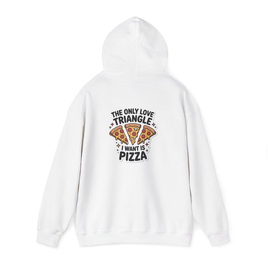 The Only Love Triangle I Want Is Pizza – Funny Slice Romance Hoodie