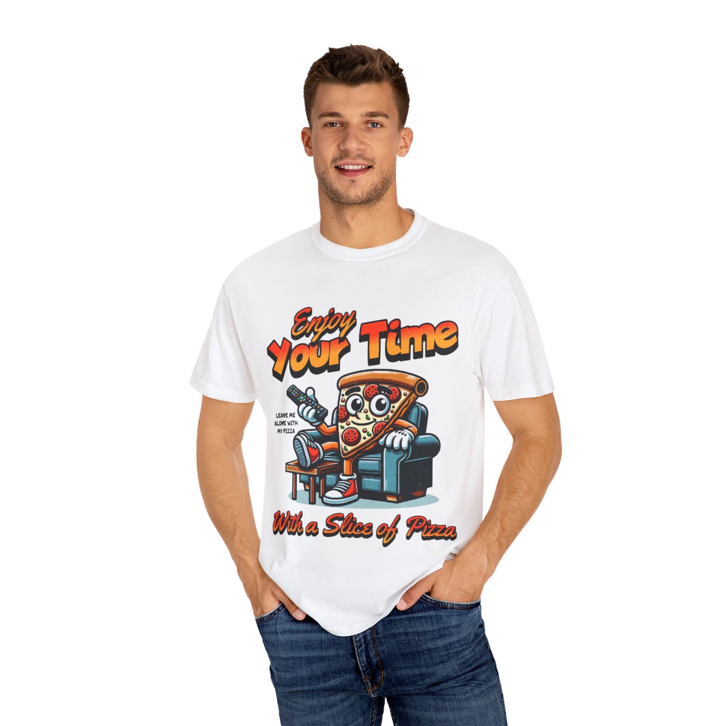 Funny Pizza Lover Unisex T-Shirt - "Enjoy Your Time with a Slice of Pizza"