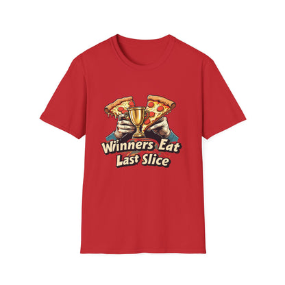 Winners Eat Last Slice Unisex Softstyle T-Shirt - Fun Pizza Lover Tee