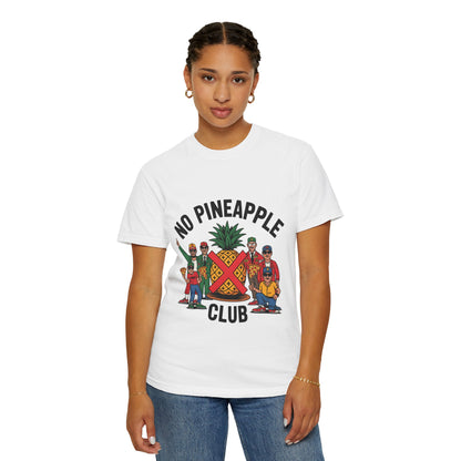Unisex No Pineapple Club T-Shirt | Fun Graphic Tee for Summer Parties & Casual Outings