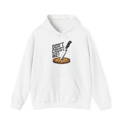 Funny Pizza Sweatshirt - "Don't Crust Me!" Unisex Heavy Blend™ Hoodie