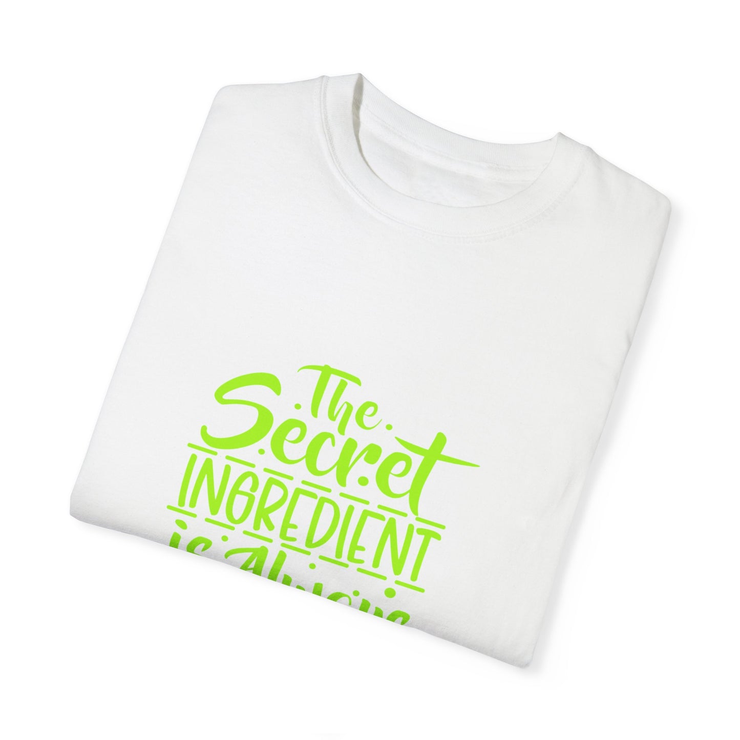 Unisex Garment-Dyed T-Shirt - 'The Secret Ingredient is Always Pizza' - Perfect for Pizza Lovers