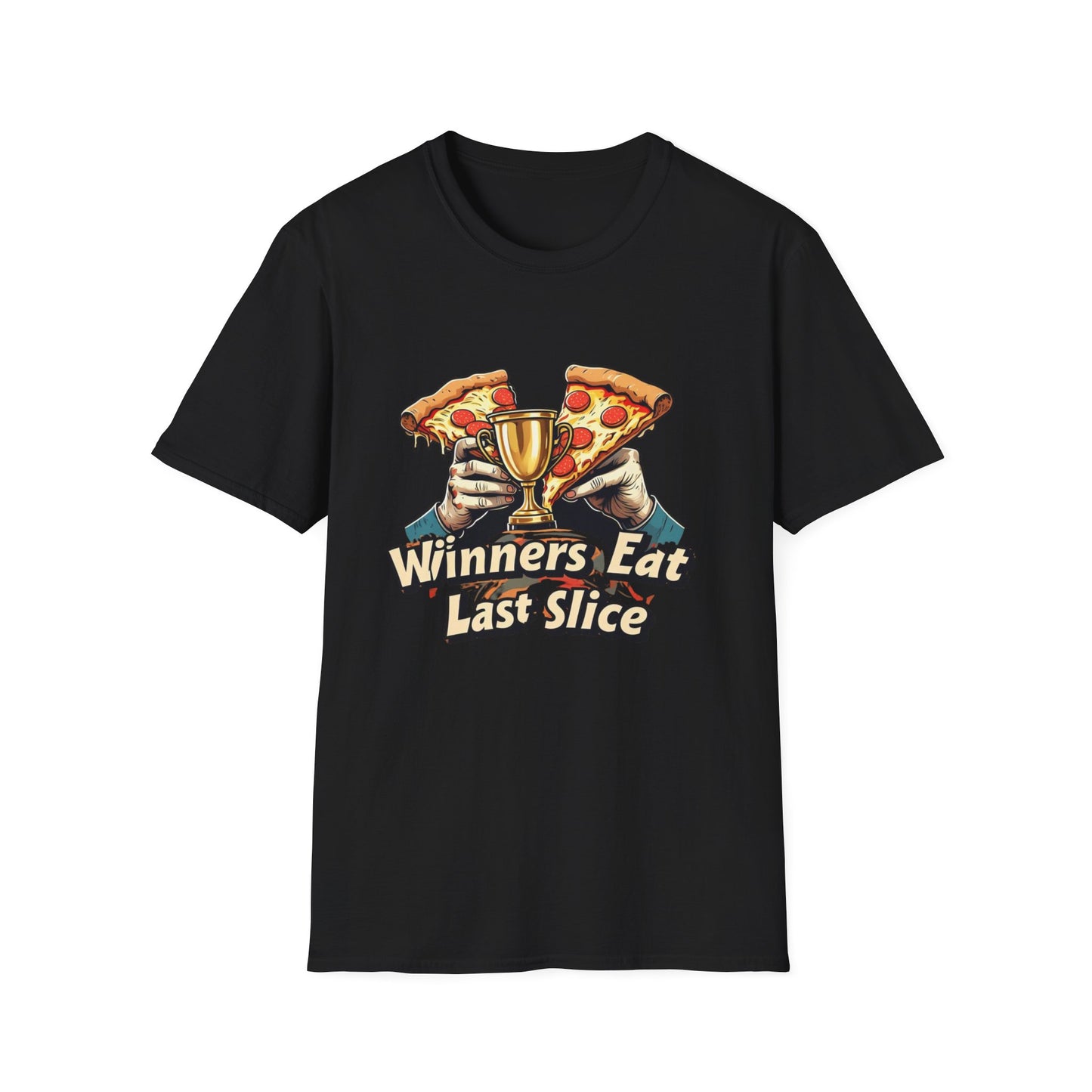 Winners Eat Last Slice Unisex Softstyle T-Shirt - Fun Pizza Lover Tee