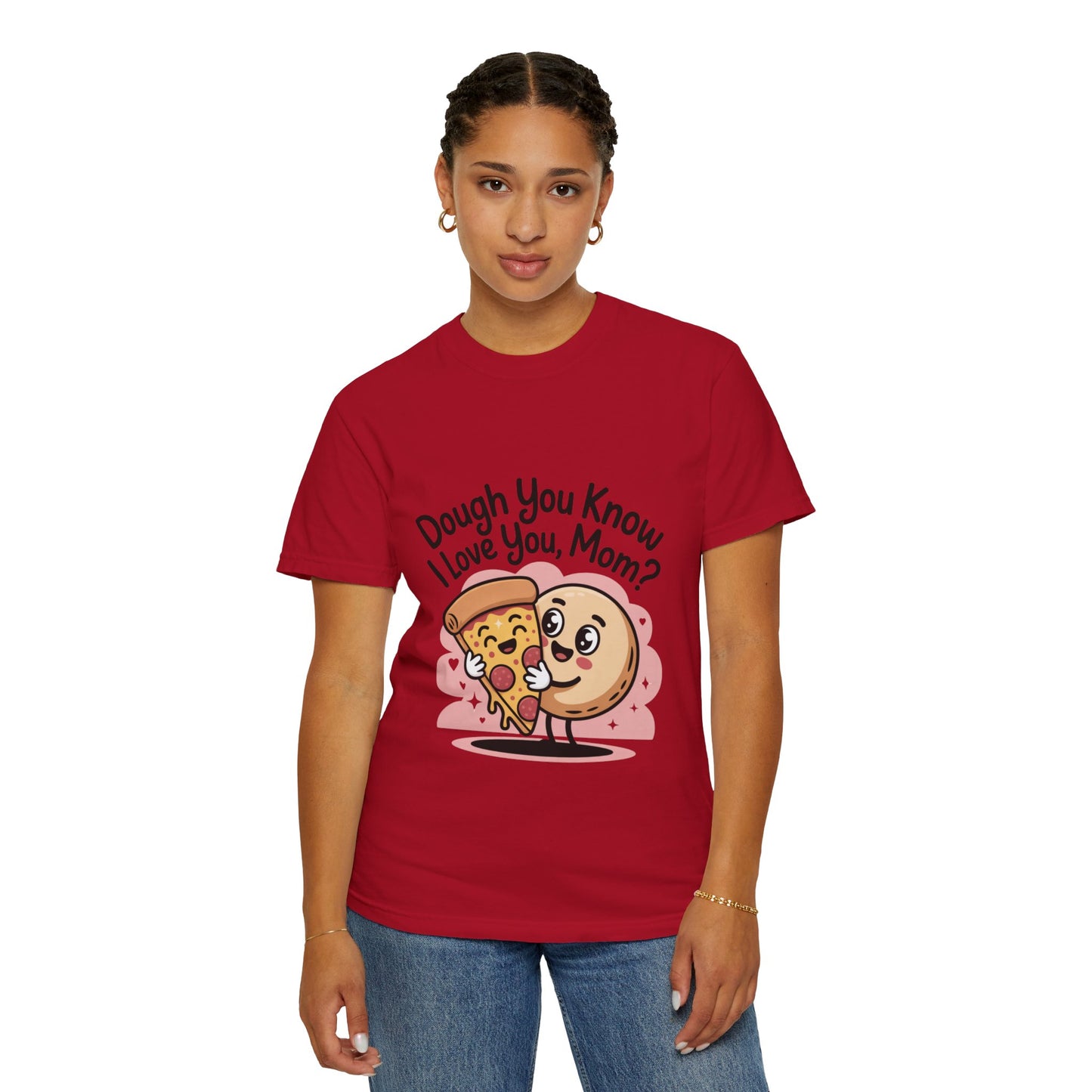 Funny Pizza Love Unisex T-Shirt - "Dough You Know I Love You, Mom?"
