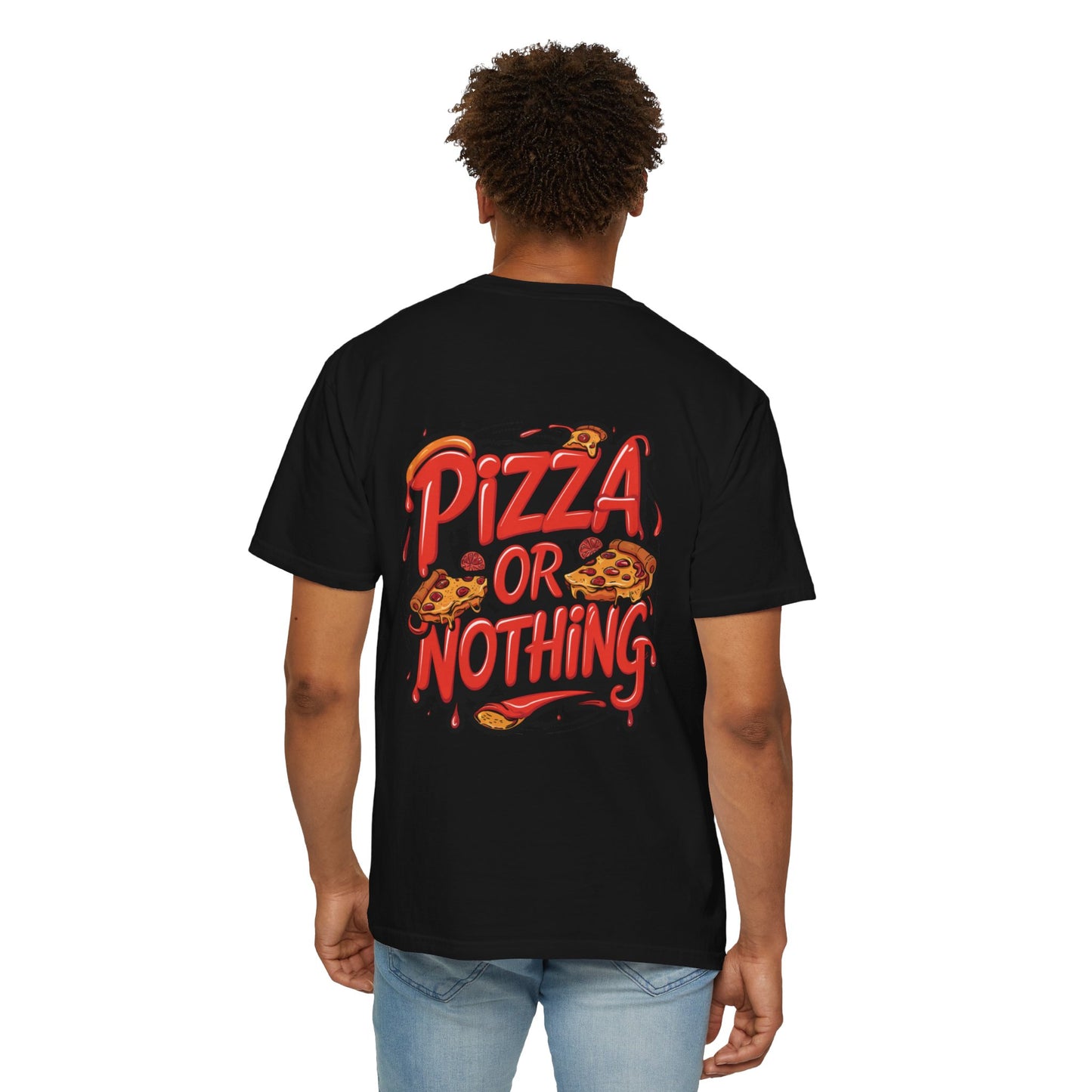 Pizza or Nothing Unisex T-Shirt | Fun Graphic Tee, Foodie Gift, Casual Wear, Party Shirt, Pizza Lover's Apparel