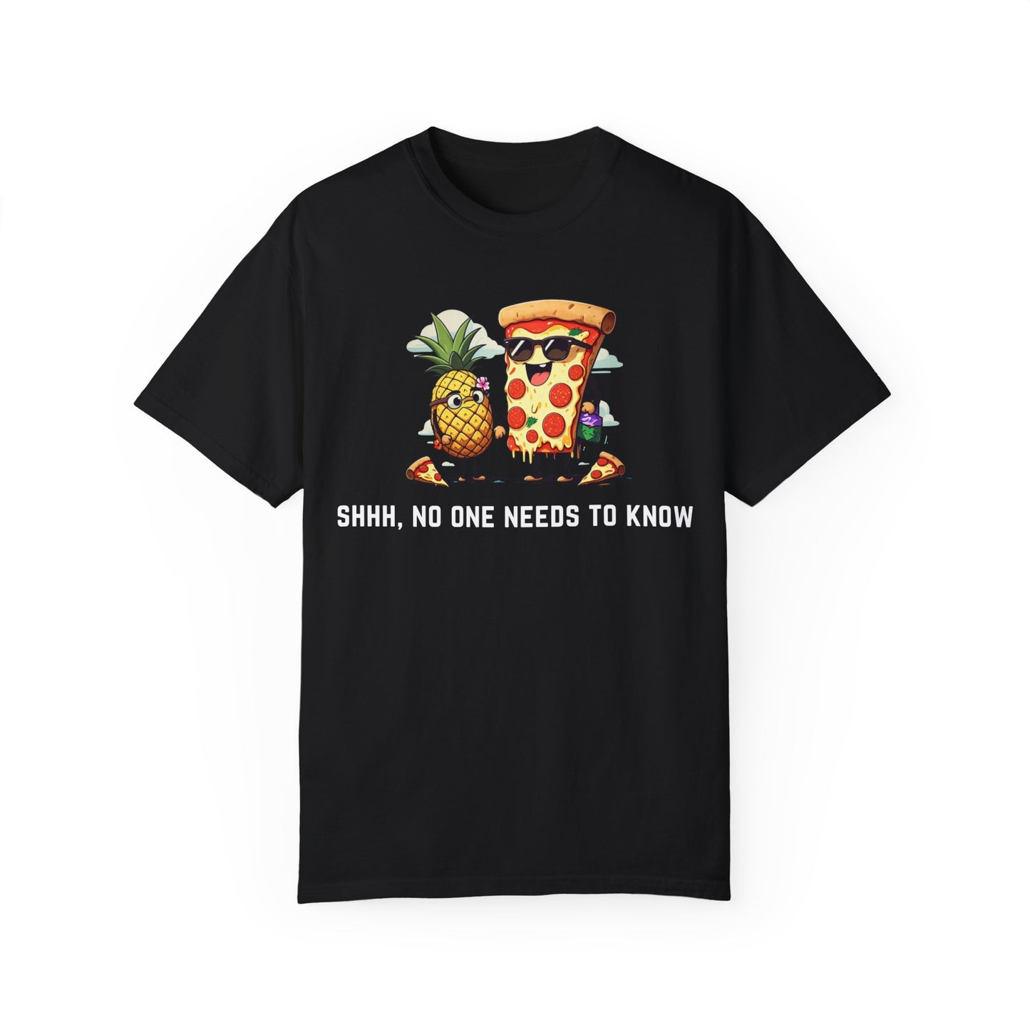 Fun Foodie T-Shirt - 'Shhh, No One Needs to Know' Pizza and Pineapple Design