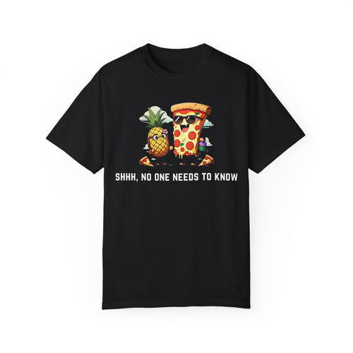 Fun Foodie T-Shirt - 'Shhh, No One Needs to Know' Pizza and Pineapple Design