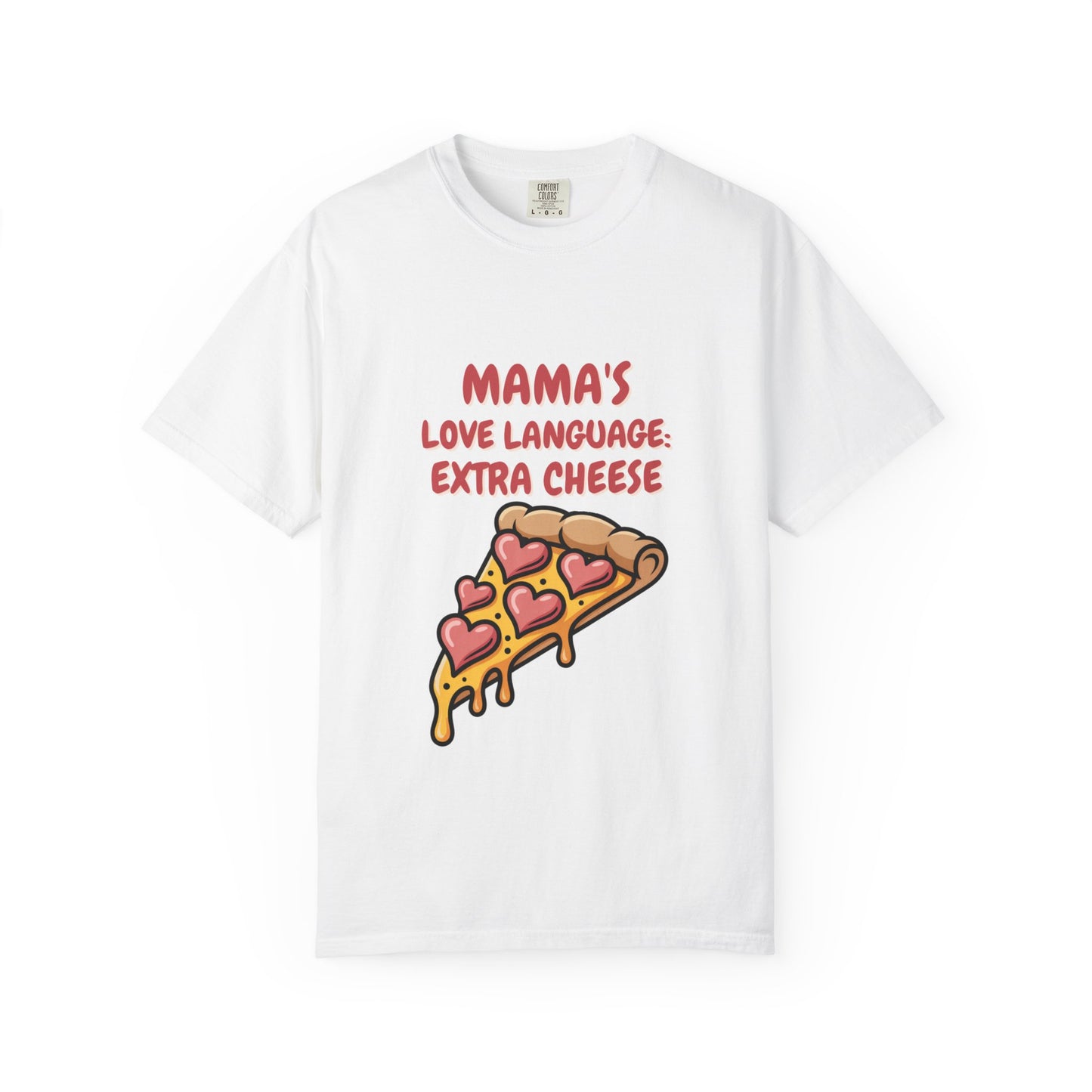 Mama's Love Language Pizza T-Shirt - Unisex Garment-Dyed Tee
