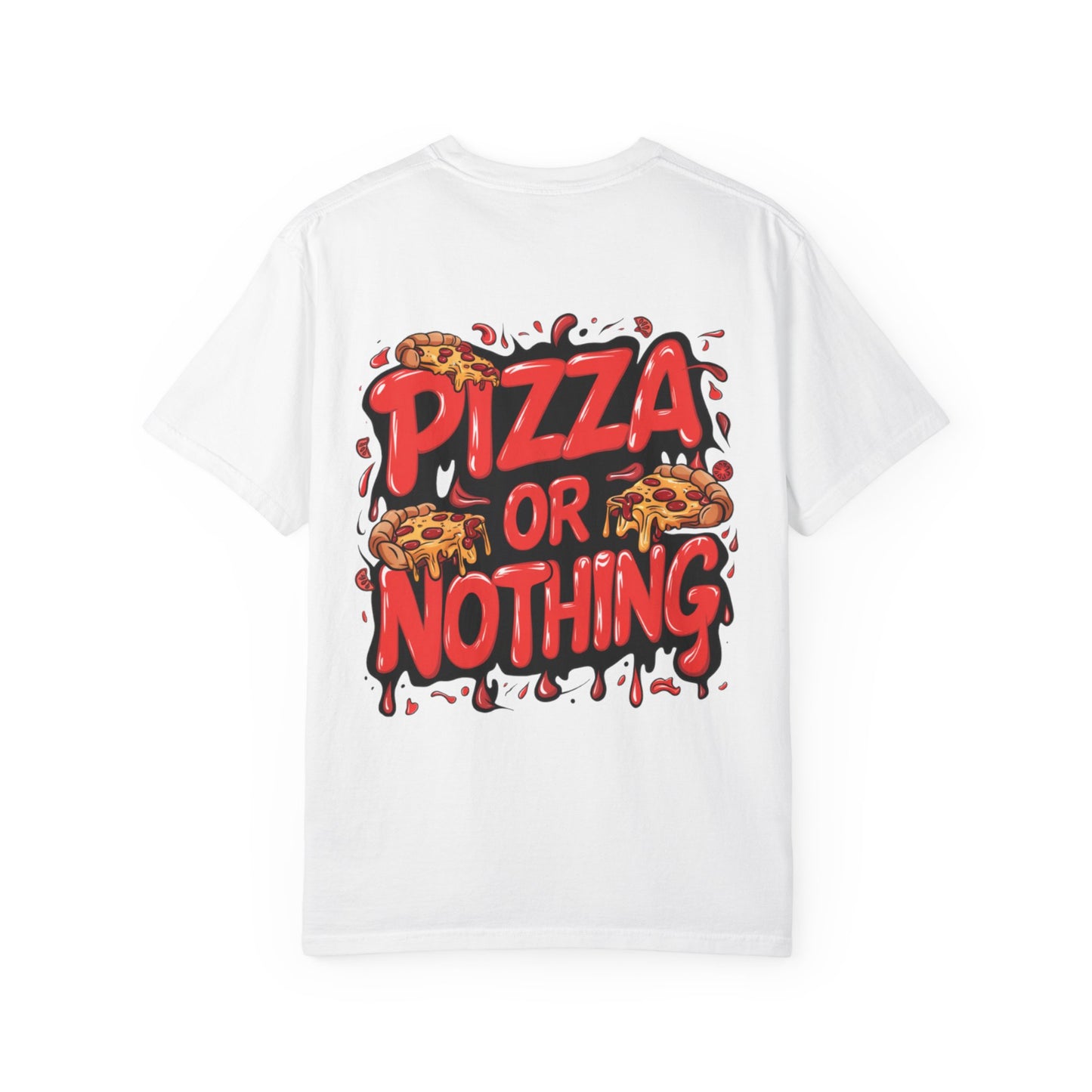 Pizza or Nothing Unisex T-shirt, Funny Pizza Lover Tee, Gift for Foodies, Casual Streetwear, Unique Graphic Tee, Comfortable Everyday Wear