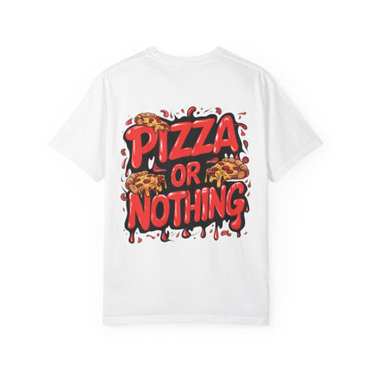Pizza or Nothing Unisex T-shirt, Funny Pizza Lover Tee, Gift for Foodies, Casual Streetwear, Unique Graphic Tee, Comfortable Everyday Wear