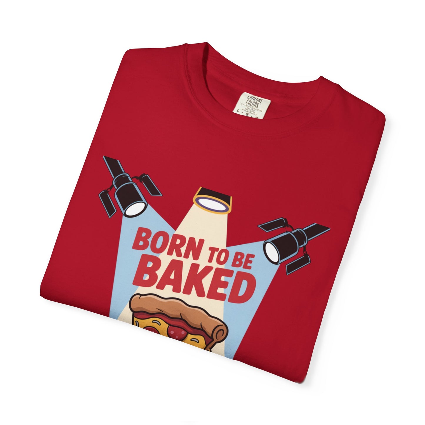 Born to Be Baked Unisex T-Shirt - Fun Pizza Design for Food Lovers
