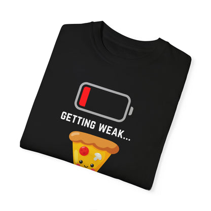 Funny Pizza Lover Unisex T-Shirt - "Getting Weak... Need Pizza" Design
