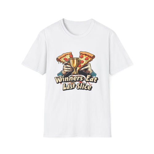 Winners Eat Last Slice Unisex Softstyle T-Shirt - Fun Pizza Lover Tee