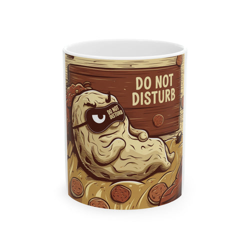 Funny Do Not Disturb Ceramic Coffee Mug - 11oz & 15oz