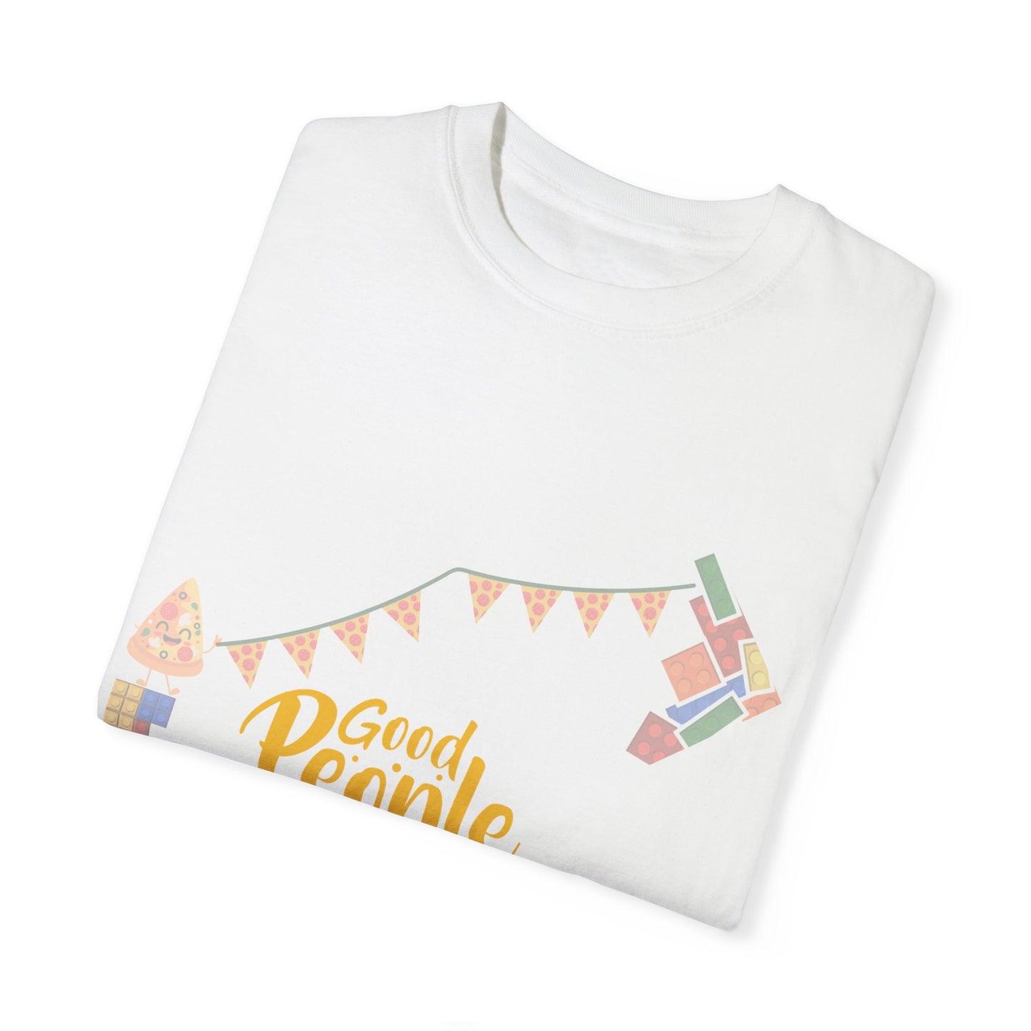 Good People Eat Pizza Unisex Garment-Dyed T-Shirt