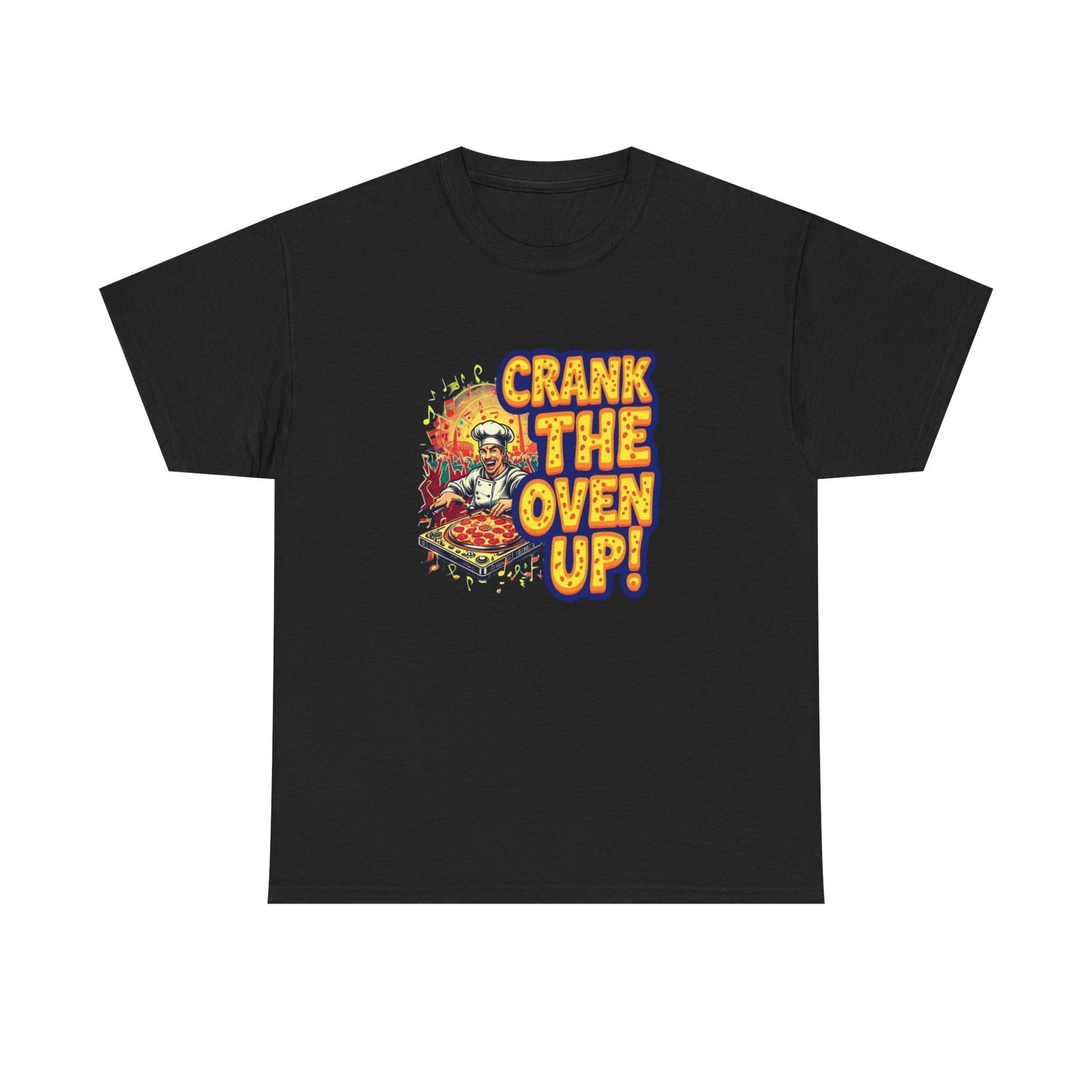 Crank The Oven Up! Unisex Heavy Cotton Tee - Fun Cooking Shirt, Gift for Chefs, Kitchen Apparel, Foodie Humor, Pizza Lover Tee