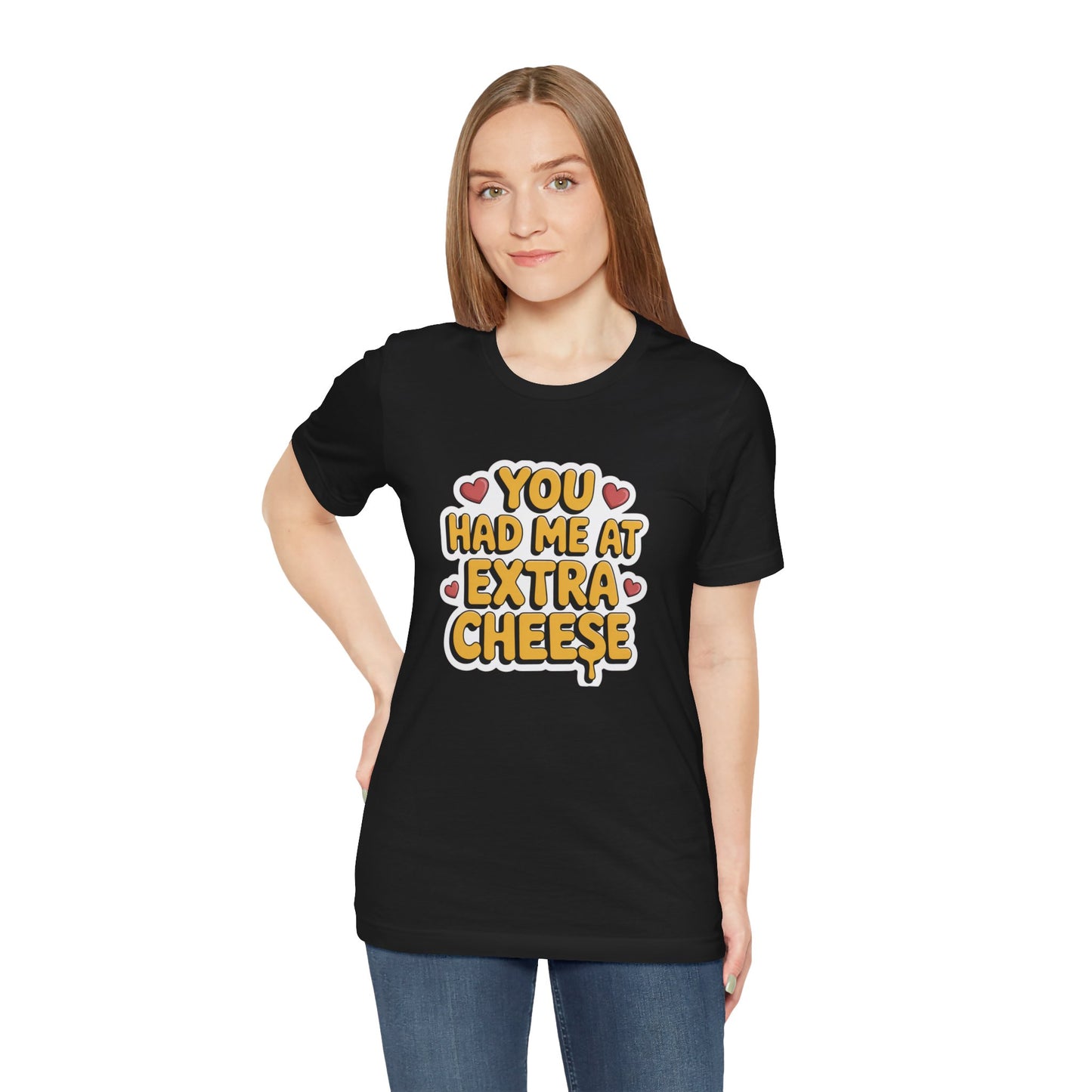 You Had Me at Extra Cheese – Cheesy Love Statement T-Shirt