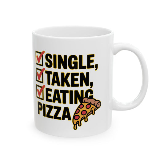 Single, Taken, Eating Pizza – Relationship Status Mug