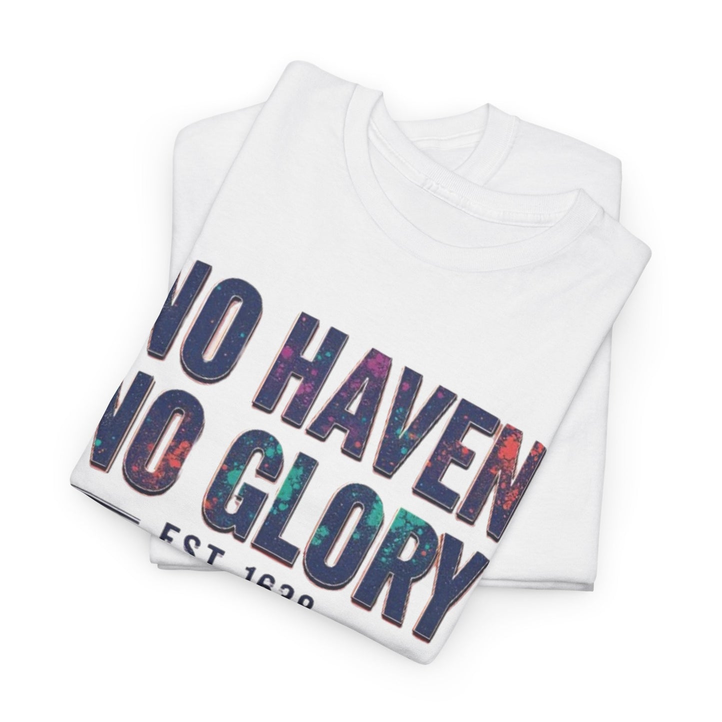 Unisex Heavy Cotton Tee with 'No Haven No Glory' Design, Casual Shirt, Streetwear, Gift for Friends, Everyday Wear, Comfortable Tee
