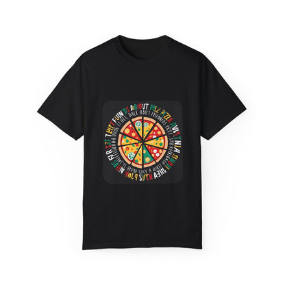 Funny Pizza T-Shirt for Food Lovers - Unisex Garment-Dyed Tee