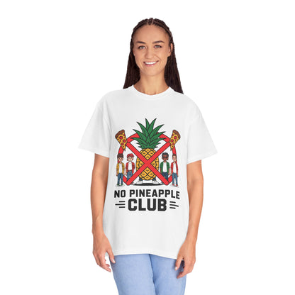 No Pineapple Club Unisex T-Shirt | Fun Pizza & Pineapple Design | Perfect for Food Lovers