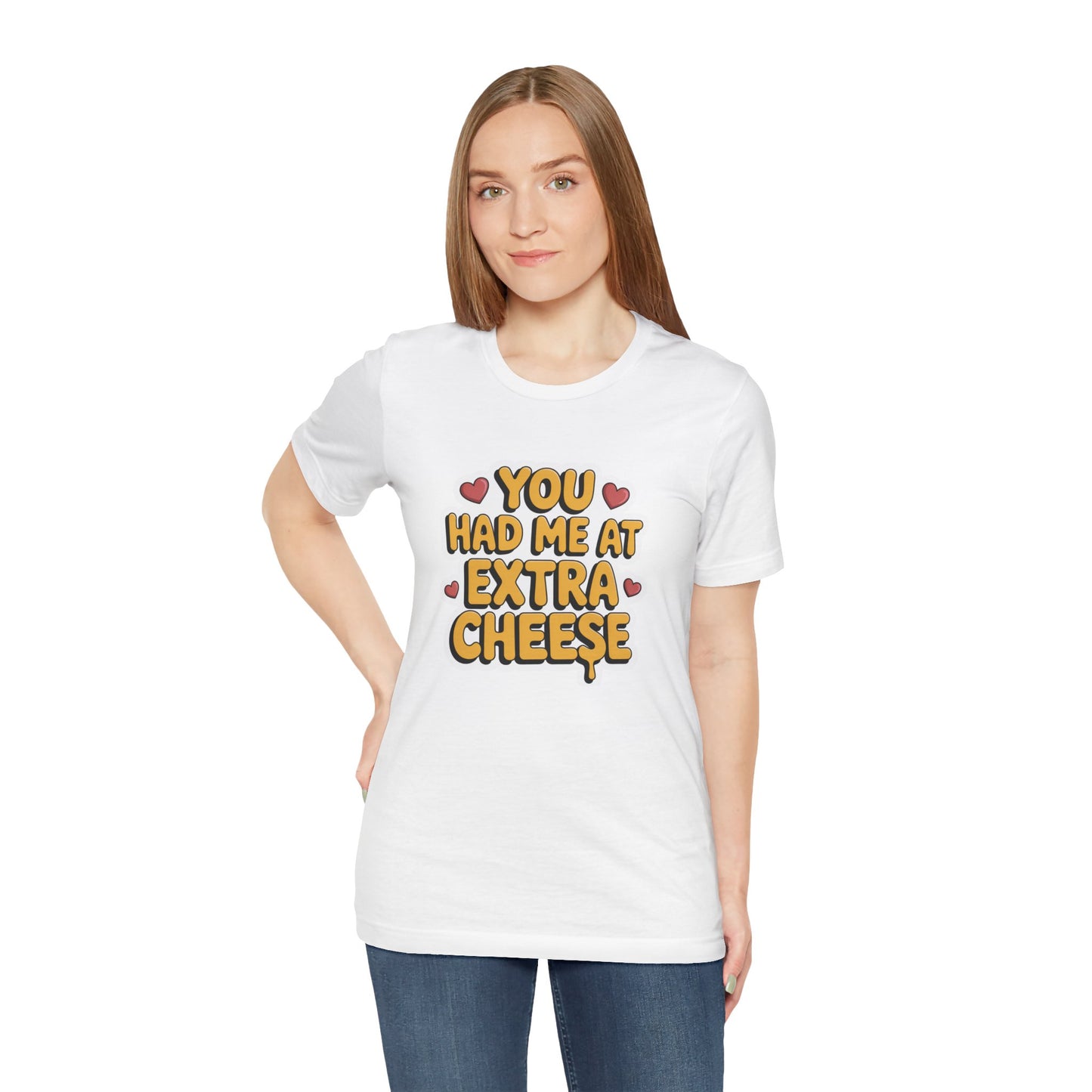 You Had Me at Extra Cheese – Cheesy Love Statement T-Shirt