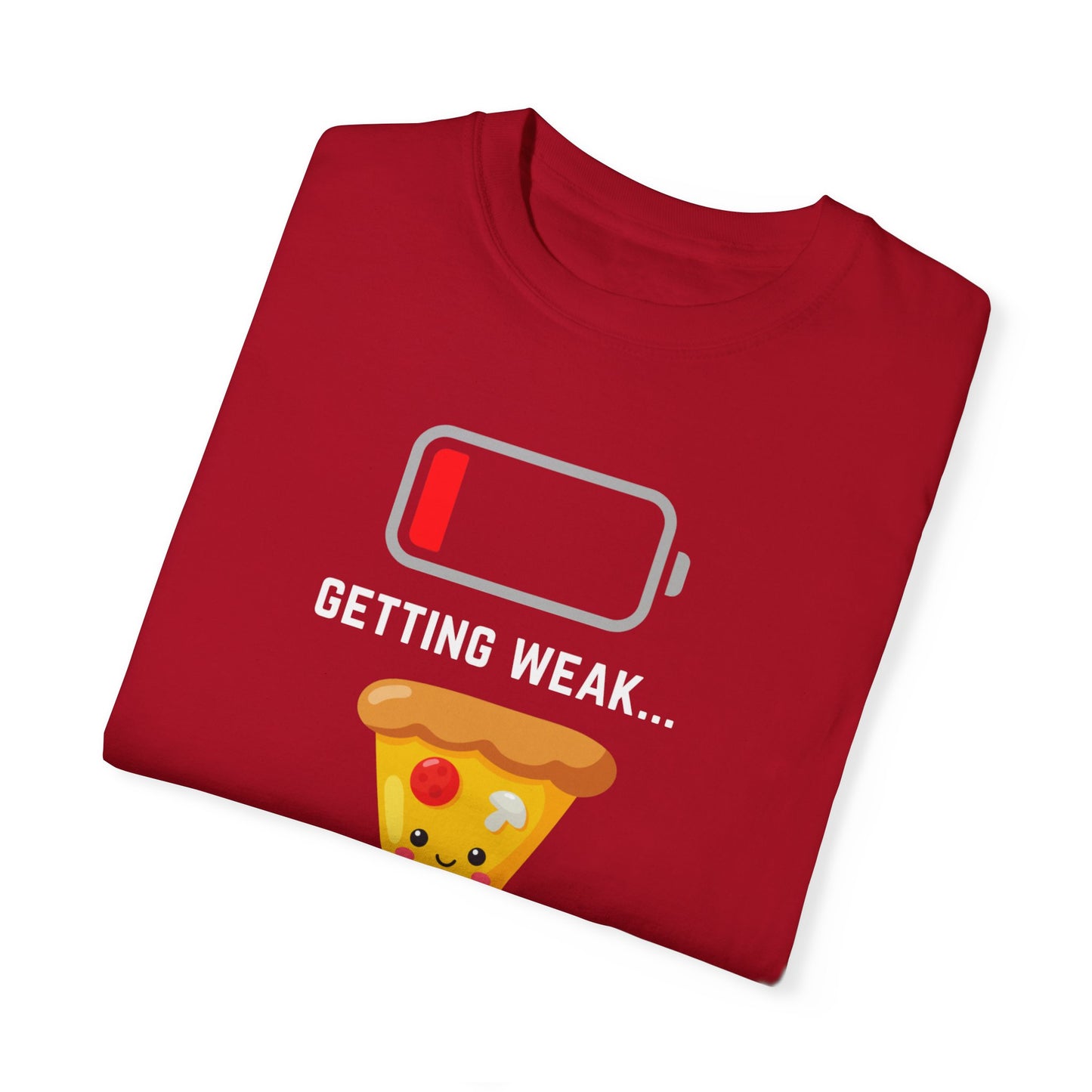 Funny Pizza Lover Unisex T-Shirt - "Getting Weak... Need Pizza" Design