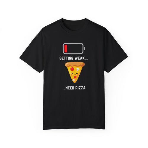 Funny Pizza Lover Unisex T-Shirt - "Getting Weak... Need Pizza" Design