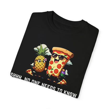 Fun Foodie T-Shirt - 'Shhh, No One Needs to Know' Pizza and Pineapple Design