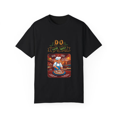 Unisex Garment-Dyed T-Shirt - "Do Your Best" Pizza Chef Graphic Tee