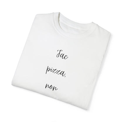 Garment-Dyed T-Shirt - 'Fac Pizza, Non Belium'